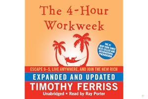 The 4-Hour Workweek: Escape 9-5, Live Anywhere, and Join the New Rich book cover