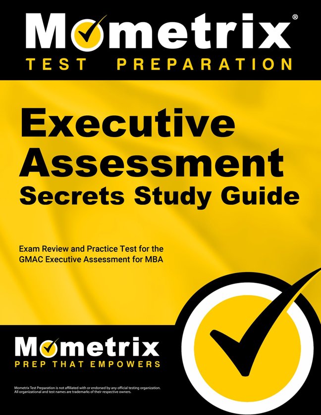 Executive Assessment Secrets Study Guide: Exam Review and Practice Test for the GMAC Executive Assessment for MBA book cover