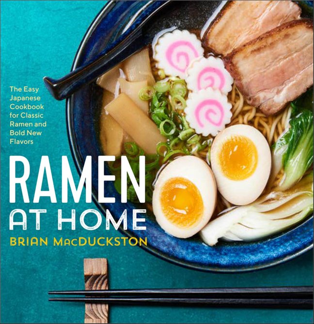 Ramen at Home: The Easy Japanese Cookbook for Classic Ramen and Bold New Flavors book cover