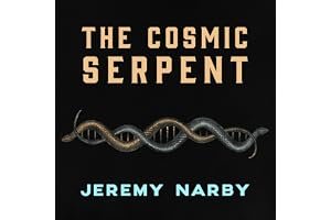 The Cosmic Serpent: DNA and the Origins of Knowledge book cover