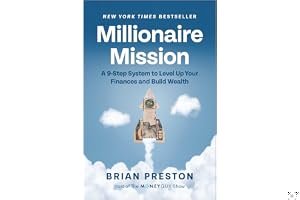 Millionaire Mission: A 9-Step System to Level Up Your Finances and Build Wealth book cover
