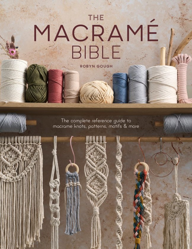 The Macrame Bible: The complete reference guide to macrame knots, patterns, motifs and more book cover