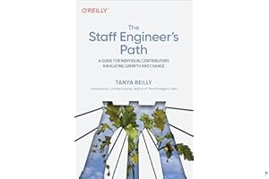 The Staff Engineer's Path: A Guide for Individual Contributors Navigating Growth and Change book cover
