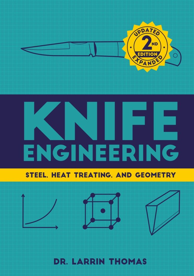 Knife Engineering: Steel, Heat Treating, and Geometry book cover