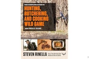 The Complete Guide to Hunting, Butchering, and Cooking Wild Game: Volume 2: Small Game and Fowl book cover