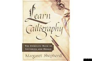 Learn Calligraphy: The Complete Book of Lettering and Design book cover