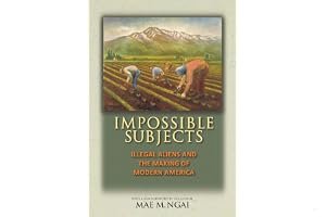 Impossible Subjects: Illegal Aliens and the Making of Modern America - Updated Edition book cover