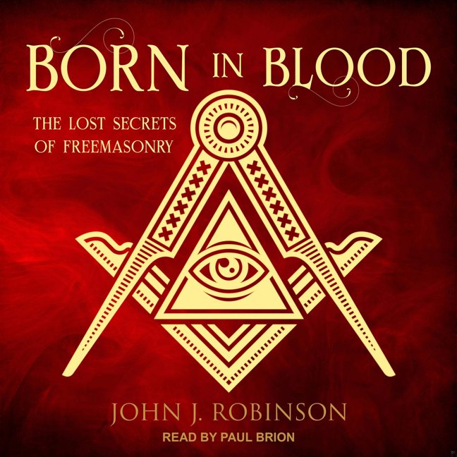 Born in Blood: The Lost Secrets of Freemasonry book cover