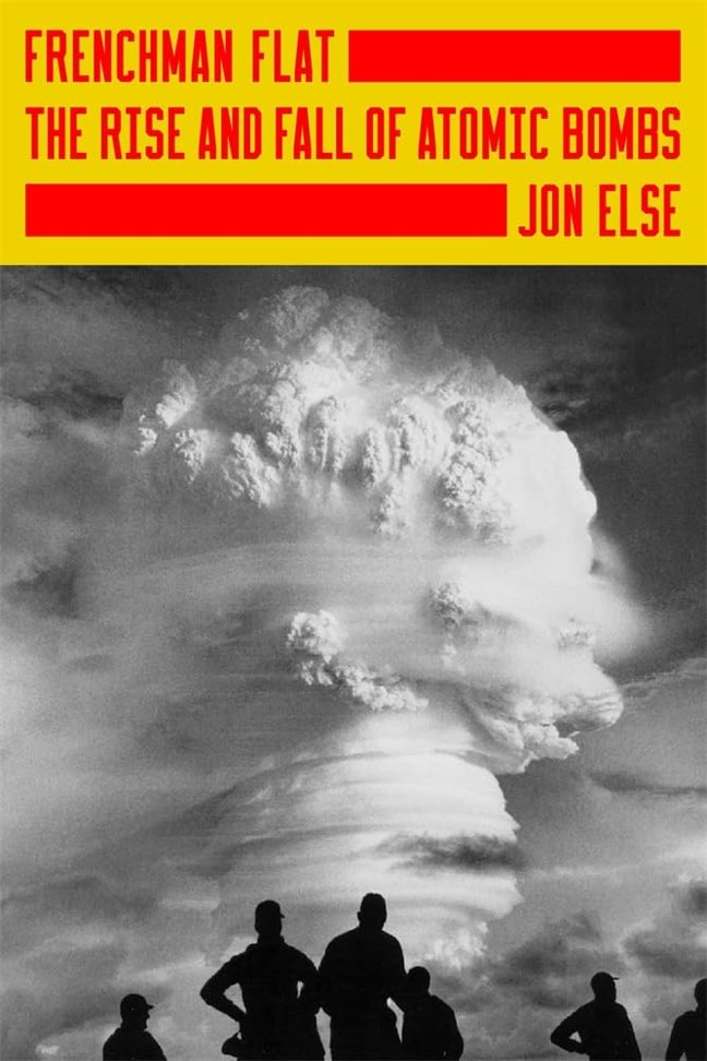 Frenchman Flat: The Rise and Fall of Atomic Bombs book cover