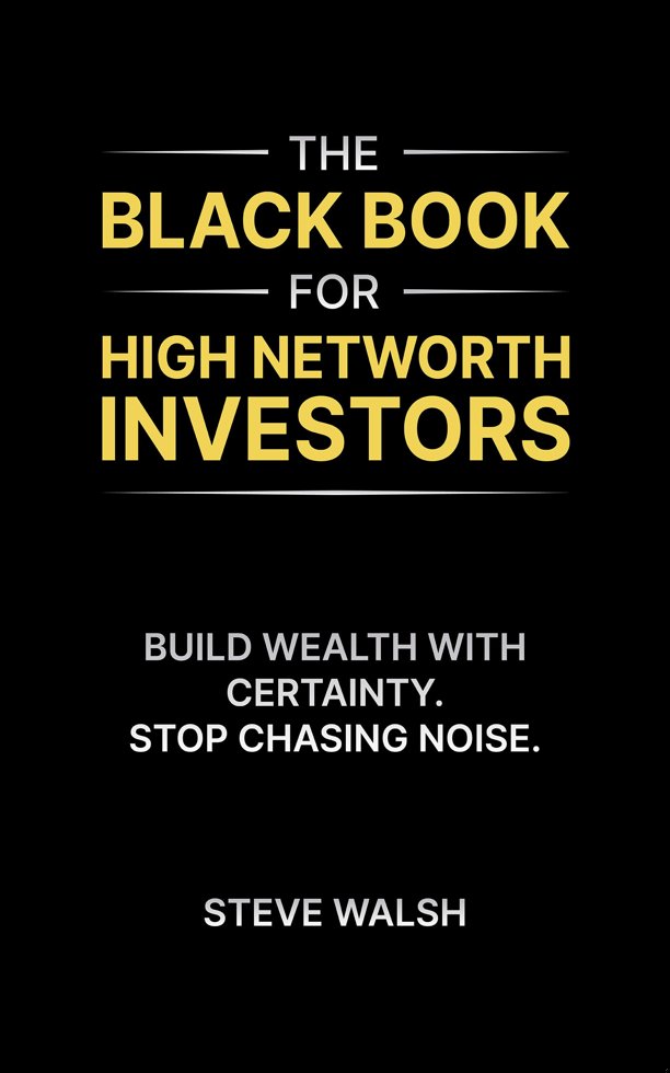 The Black Book for High Networth Investors: Build Wealth with Certainty. Stop Chasing Noise book cover