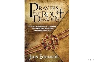Prayers That Rout Demons: Prayers for Defeating Demons and Overthrowing the Powers of Darkness book cover