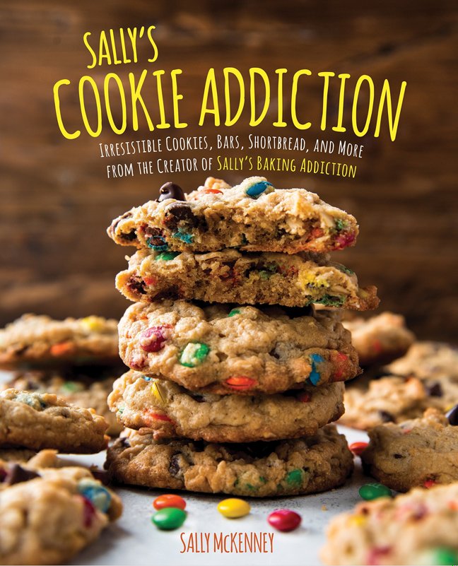 Sally's Cookie Addiction: Irresistible Cookies, Cookie Bars, Shortbread, and More from the Creator of Sally's Baking Addiction book cover
