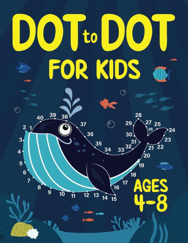 Dot to Dot for Kids Ages 4-8: 100 Fun Connect the Dots Puzzles for Children - Activity Book for Learning - Age 4-6, 6-8 Year Olds (Dot to Dot Books for Children) book cover