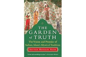 The Garden of Truth: The Vision and Promise of Sufism, Islam's Mystical Tradition book cover