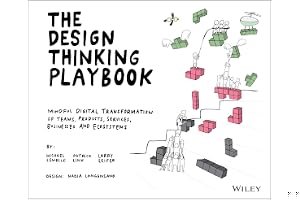 The Design Thinking Playbook: Mindful Digital Transformation of Teams, Products, Services, Businesses and Ecosystems book cover