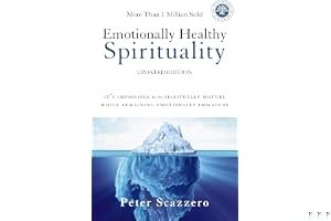 Emotionally Healthy Spirituality: It's Impossible to Be Spiritually Mature, While Remaining Emotionally Immature book cover