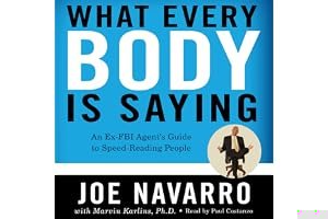 What Every Body is Saying: An Ex-FBI Agent's Guide to Speed-Reading People book cover