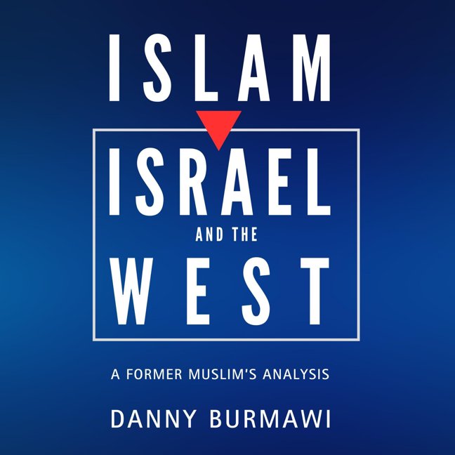 Islam, Israel and the West: A Former Muslim's Analysis book cover