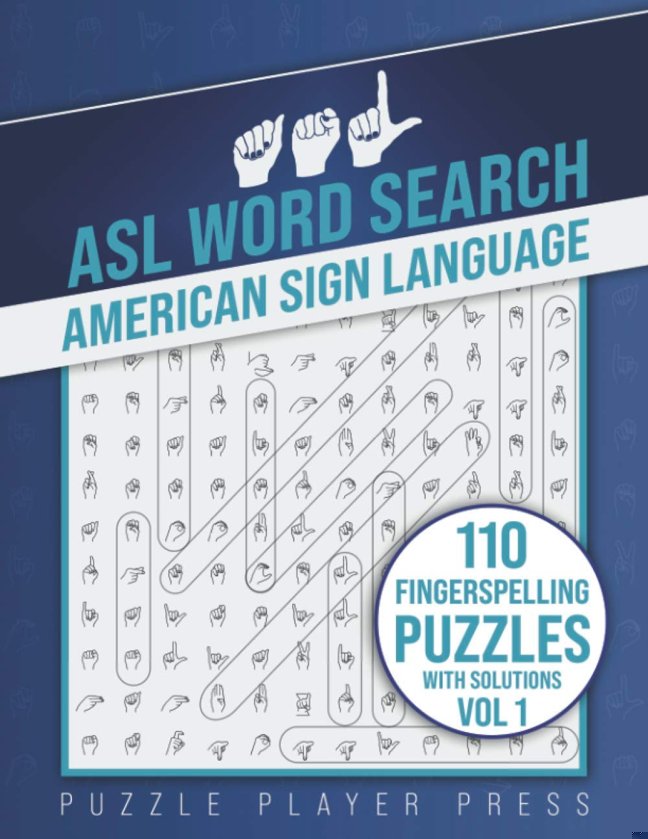 ASL Word Search American Sign Language -110 Fingerspelling Puzzles with Solutions Vol 1: American Sign Language Alphabet Word Search Games for Signing Learning Practice book cover