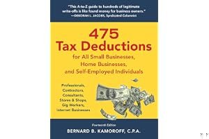 475 Tax Deductions for All Small Businesses, Home Businesses, and Self-Employed Individuals: Professionals, Contractors, Consultants, Stores & Shops, Gig Workers, Internet Businesses book cover