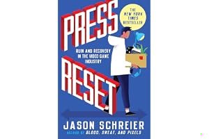 Press Reset: Ruin and Recovery in the Video Game Industry book cover