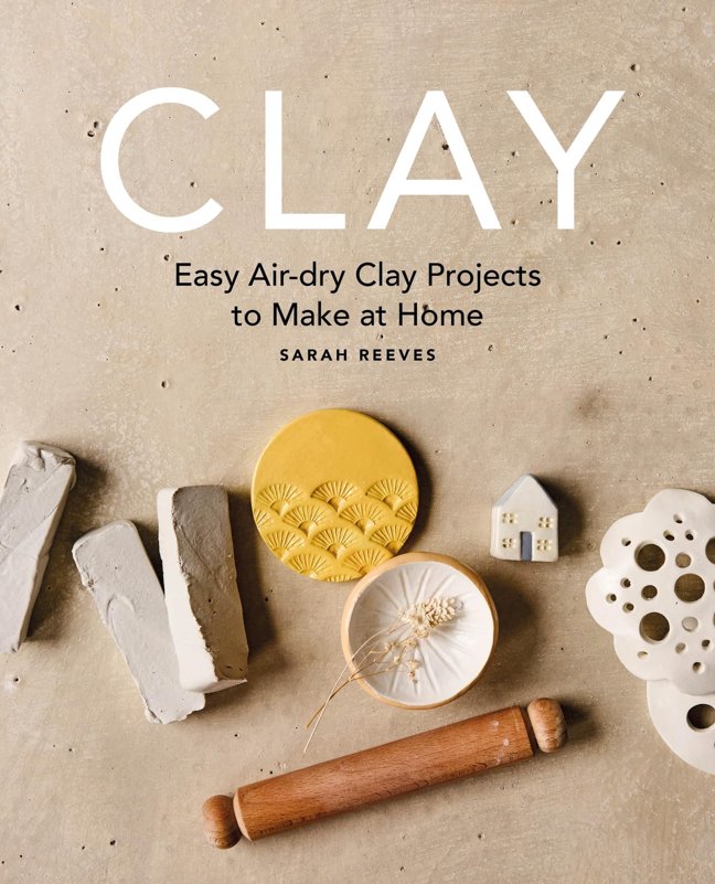 Clay: Easy air-dry clay projects to make at home book cover