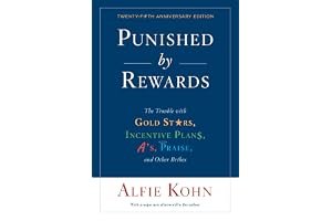 Punished by Rewards: The Trouble with Gold Stars, Incentive Plans, A's, Praise and Other Bribes book cover