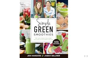 Simple Green Smoothies with Jen and Jadah: The Radically Easy Way to Lose Weight, Increase Energy, and Be Happier in Your Body book cover