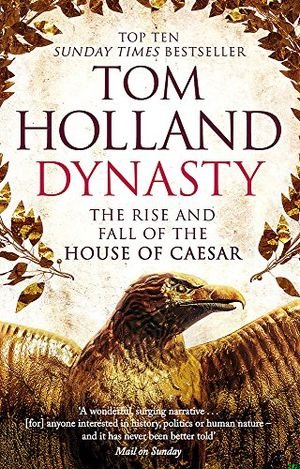 Dynasty: The Rise and Fall of the House of Caesar book cover