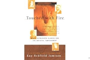 Touched with Fire: Manic-Depressive Illness and the Artistic Temperament book cover