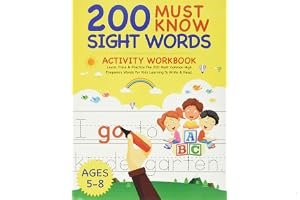 200 Must Know Sight Words Activity Workbook: Learn, Trace & Practice The 200 Most Common High Frequency Words For Kids Learning To Write & Read. | Ages 5-8 book cover