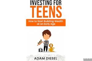 Investing for Teens: How to Start Building Wealth at an Early Age (The Wealth Creation) book cover