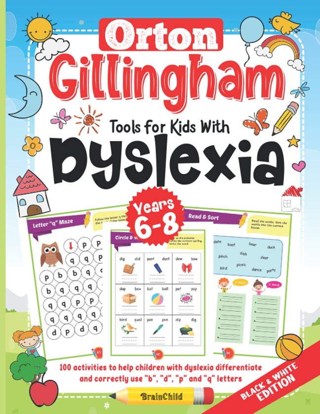 Orton Gillingham Tools For Kids With Dyslexia. 100 activities to help children with dyslexia differentiate and correctly use “b”, “d”, “p” and “q” letters. 6-8 years. Black & White Edition. book cover