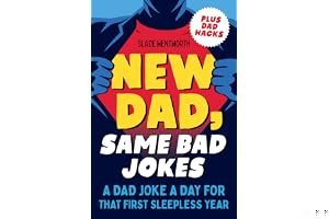 New Dad, Same Bad Jokes: A Dad Joke a Day for That First Sleepless Year book cover