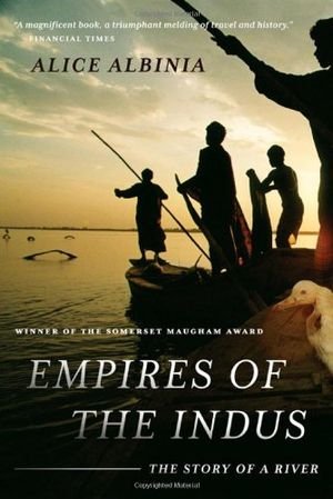 Empires of the Indus: The Story of a River book cover