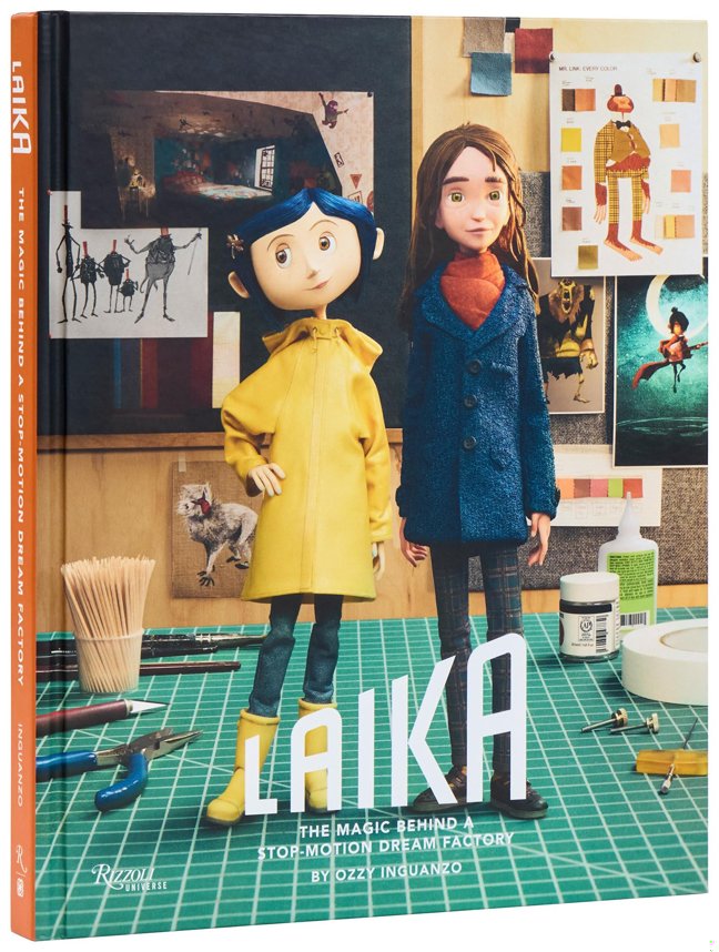 LAIKA: The Magic Behind a Stop-Motion Dream Factory: Two Decades of Groundbreaking Animation from Coraline to Wildwood book cover