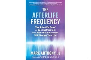 The Afterlife Frequency: The Scientific Proof of Spiritual Contact and How That Awareness Will Change Your Life book cover