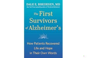 The First Survivors of Alzheimer's: How Patients Recovered Life and Hope in Their Own Words book cover