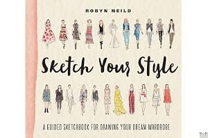 Sketch Your Style: A Guided Sketchbook for Drawing Your Dream Wardrobe book cover