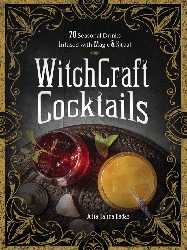 WitchCraft Cocktails: 70 Seasonal Drinks Infused with Magic & Ritual book cover