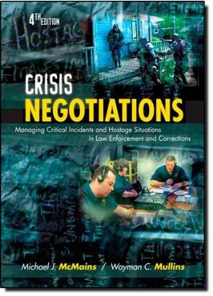 Crisis Negotiations: Managing Critical Incidents and Hostage Situations in Law Enforcement and Corrections book cover
