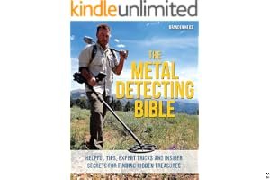 The Metal Detecting Bible: Helpful Tips, Expert Tricks and Insider Secrets for Finding Hidden Treasures book cover