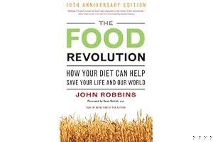 The Food Revolution: How Your Diet Can Help Save Your Life and Our World book cover