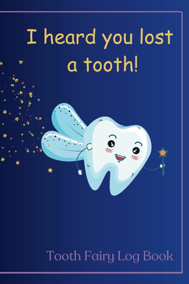 I Heard You Lost a Tooth!: Tooth Fairy Log Book book cover