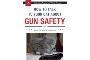 The American Association of Patriots Presents: How to Talk to Your Cat About Gun Safety book cover