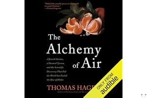 The Alchemy of Air: A Jewish Genius, a Doomed Tycoon, and the Scientific Discovery That Fed the World but Fueled the Rise of Hitler book cover