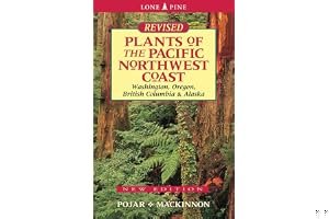 Plants of the Pacific Northwest Coast: Washington, Oregon, British Columbia and Alaska book cover