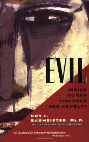 Evil: Inside Human Violence and Cruelty book cover