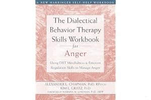 The Dialectical Behavior Therapy Skills Workbook for Anger: Using DBT Mindfulness and Emotion Regulation Skills to Manage Anger book cover