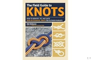The Field Guide to Knots: How to Identify, Tie, and Untie Over 80 Essential Knots for Outdoor Pursuits book cover